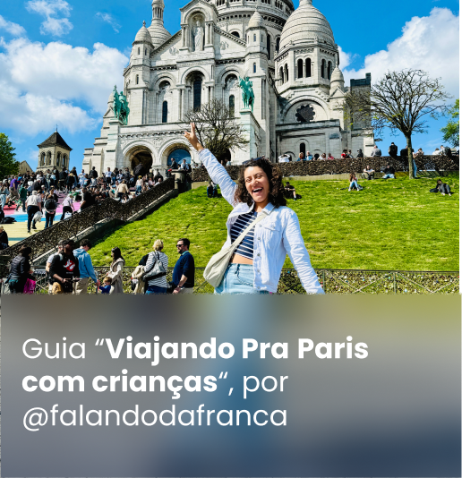 Guia “Viajando Pra Paris com crianças”, por @falandodafranca